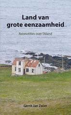 Land van grote eenzaamheid 9789089545862 Gerrit Jan Zwier, Boeken, Reisverhalen, Gelezen, Gerrit Jan Zwier, Verzenden