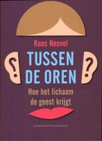 Tussen de oren | 9789055948260 | Koos Neuvel, Boeken, Zo goed als nieuw, Koos Neuvel