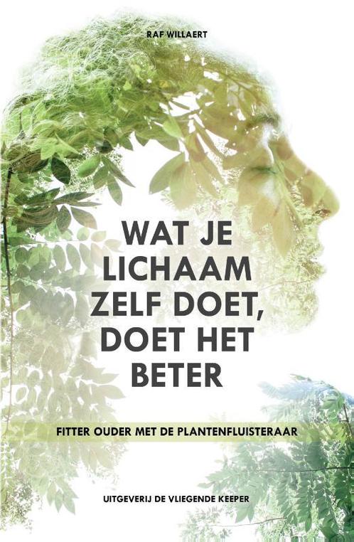 Wat je lichaam zelf doet, doet het beter 9789492419064, Boeken, Gezondheid, Dieet en Voeding, Zo goed als nieuw, Verzenden
