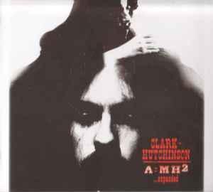 cd - Clark-Hutchinson - A=MH2 ... Expanded, Cd's en Dvd's, Cd's | Rock, Verzenden