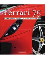 FERRARI 75, SETTANTACINQUE VETTURE CHE HANNO FATTO LA, Boeken, Auto's | Boeken, Nieuw, Author, Ferrari