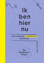 Ik ben hier nu 9789000350681 The Mindfulness Project, Boeken, Gelezen, The Mindfulness Project, Verzenden