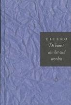 De Kunst Van Het Oud Worden 9789025363352 Cicero, Boeken, Romans, Cicero, Gelezen, Verzenden