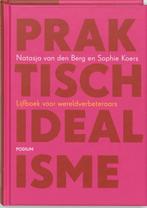 Praktisch Idealisme 9789057590207 Natasja van Den Berg, Gelezen, Natasja van Den Berg, Sophie Koers, Verzenden
