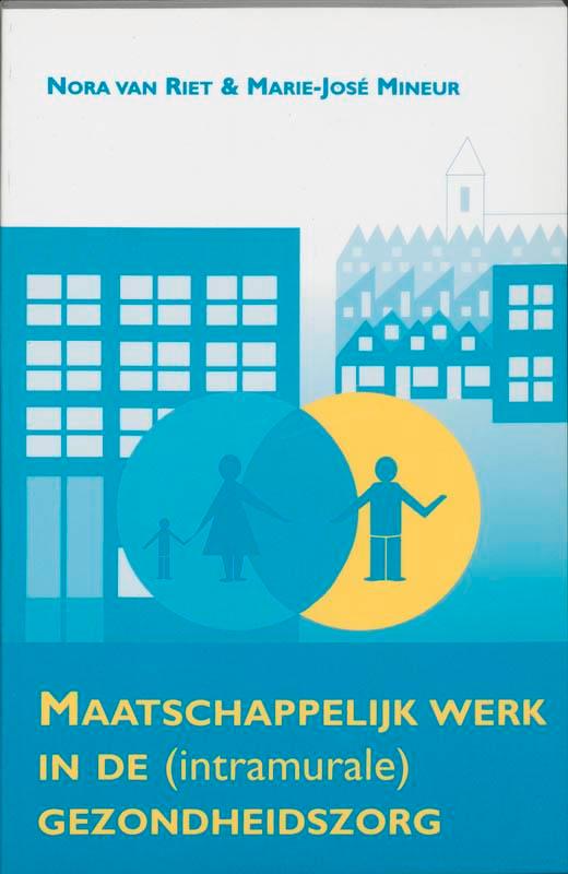 Maatschappelijk Werk In De (Intramurale) Gezondheidszorg, Boeken, Overige Boeken, Zo goed als nieuw, Verzenden