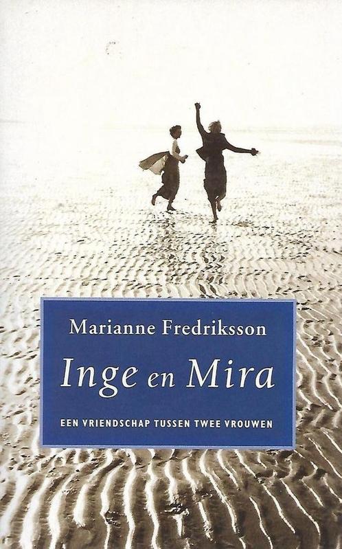 Inge en Mira - Marianne Fredriksson 9789044511475, Boeken, Overige Boeken, Gelezen, Verzenden