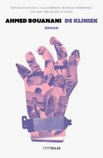 De kliniek | Ahmed Bouanani | 9789491921780, Zo goed als nieuw, Ahmed Bouanani