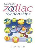 Build better zodiac relationships by Alan Butler (Paperback), Boeken, Gelezen, Alan Butler, Verzenden