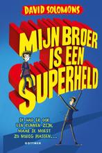 Mijn broer is een superheld 9789025760281 David Solomons, Boeken, Kinderboeken | Jeugd | 10 tot 12 jaar, Verzenden, Zo goed als nieuw