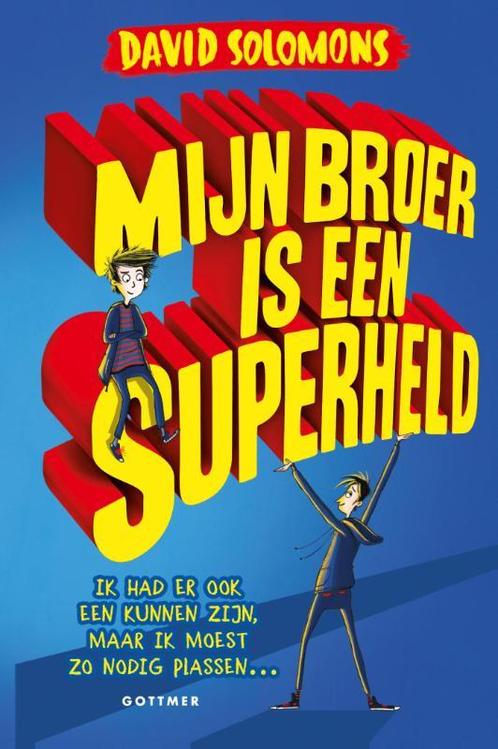 Mijn broer is een superheld 9789025760281 David Solomons, Boeken, Kinderboeken | Jeugd | 10 tot 12 jaar, Zo goed als nieuw, Verzenden