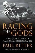Racing the Gods: A Ducati Superbike Racers Autobiography.by, Paul Ritter, Zo goed als nieuw, Verzenden