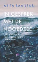 9789045048857 In gesprek met de Noordzee | Tweedehands, Boeken, Verzenden, Zo goed als nieuw, Arita Baaijens