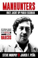 Manhunters-Onze jacht op Pablo Escobar | 9789021573854 |, Boeken, Zo goed als nieuw, Steve Murphy ; Javier Pena.