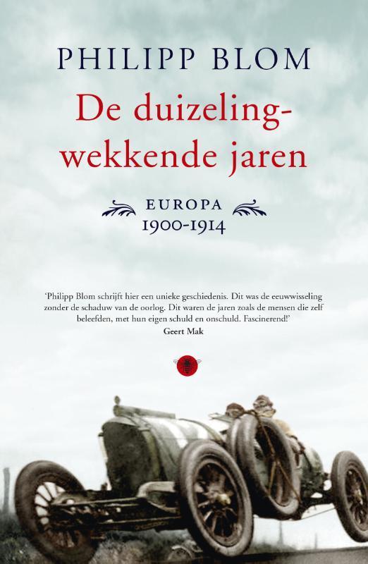 De duizelingwekkende jaren 9789023460022 Philipp Blom, Boeken, Geschiedenis | Wereld, Gelezen, Verzenden