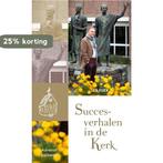 Succesverhalen in de Kerk 9789492093899 Leo Fijen, Boeken, Verzenden, Zo goed als nieuw, Leo Fijen