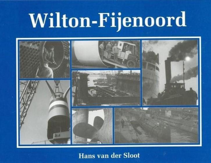 Wilton-Fijenoord 9789073235458 H. van der Sloot, Boeken, Geschiedenis | Wereld, Gelezen, Verzenden