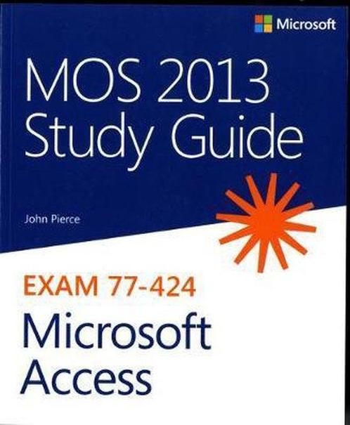 Mos 2013 Study Gde For Microsoft Access 9780735669192, Boeken, Overige Boeken, Zo goed als nieuw, Verzenden