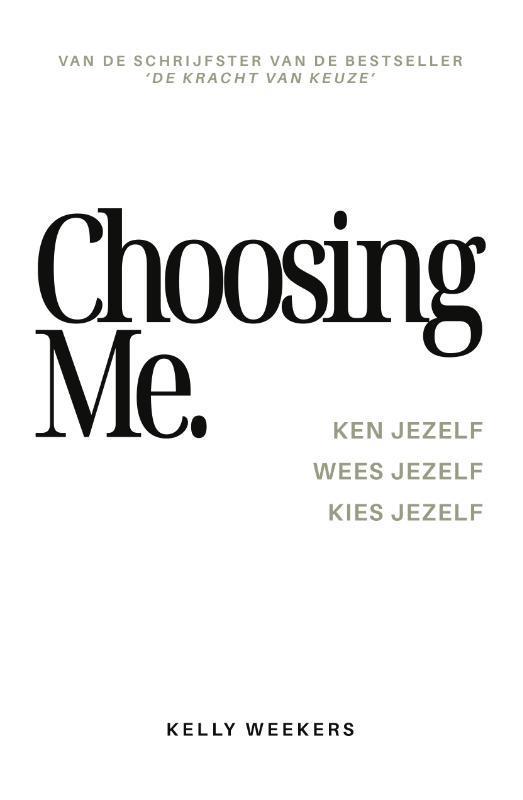 Choosing me 9789083341712 Kelly Weekers, Boeken, Psychologie, Gelezen, Verzenden