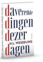 Daverende dingen dezer dagen 9789044637298 H.L. Wesseling, Verzenden, Gelezen, H.L. Wesseling