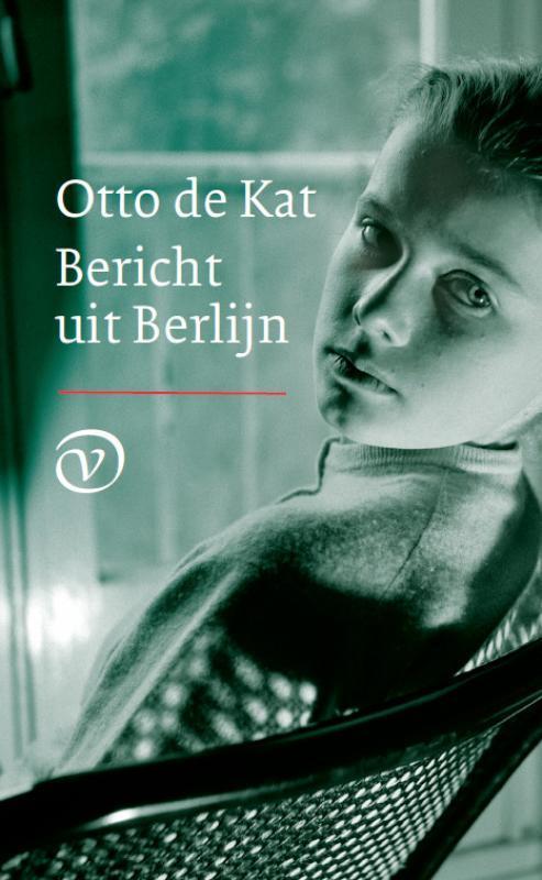 Bericht uit Berlijn 9789028241916 Otto de Kat, Boeken, Romans, Gelezen, Verzenden