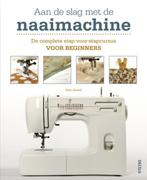 Aan de slag met de naaimachine 9789044728637 KATE HAXELL, Boeken, Hobby en Vrije tijd, Verzenden, Zo goed als nieuw, KATE HAXELL