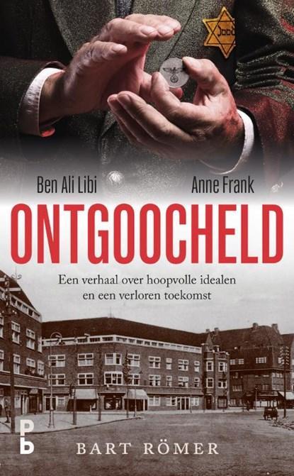 Ontgoocheld | 9789020609394 | Bart Römer, Boeken, Literatuur, Zo goed als nieuw