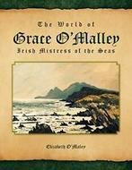 The World of Grace OMalley: Irish Mistress of the Seas., O'Maley, Elizabeth, Zo goed als nieuw, Verzenden