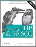 Learning PHP and MySQL: A Step-By-Step Guide to Creating..., Gelezen, Davis, Michele E., Phillips, Jon A., Verzenden