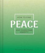 How to Find Peace and Overcome Anxiety 9781839034404, Boeken, Verzenden, Zo goed als nieuw, Igloo Books
