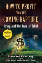 How To Profit From The Coming Rapture 9780316017305, Gelezen, Steve Levy, Evie Levy, Verzenden