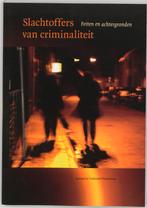Slachtoffers van criminaliteit in Nederland 9789037702323, Boeken, Verzenden, Gelezen, K. Wittebrood