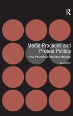 Media Practices And Protest Politics 9781409426783, Verzenden, Zo goed als nieuw, Alice Mattoni