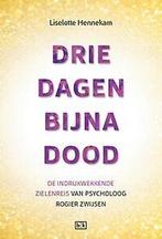 Drie dagen bijna dood 9789492595027 Liselotte Hennekam, Verzenden, Zo goed als nieuw, Liselotte Hennekam