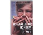 Ik haal je op, ik neem je mee - Ik haal je op, ik neem je, Boeken, Ophalen of Verzenden, Nieuw