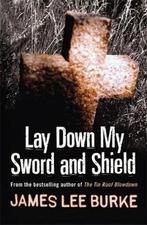 Lay Down My Sword and Shield 9780752842691 James Lee Burke, Boeken, Gelezen, James Lee Burke, Verzenden