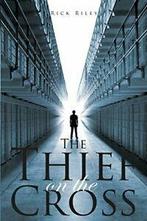 The Thief On The Cross.by Riley, L New   ., Boeken, Biografieën, Riley, Rick L, Zo goed als nieuw, Verzenden