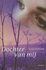 Dochter van mij 9789022535929 Kira Cochrane, Boeken, Verzenden, Gelezen, Kira Cochrane