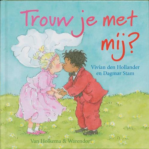Trouw je met mij ? 9789026998799 Vivian den Hollander, Boeken, Kinderboeken | Baby's en Peuters, Gelezen, Verzenden