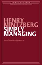 Simply managing 9789047006923 Henry Mintzberg, Boeken, Verzenden, Gelezen, Henry Mintzberg
