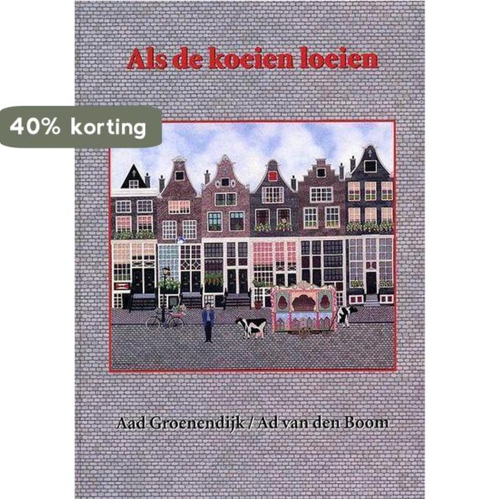 Als de koeien loeien 9789090175591 Aad Groenendijk, Boeken, Prentenboeken en Plaatjesalbums, Gelezen, Verzenden