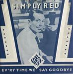 Simply Red - Evry Time We Say Goodbye, Cd's en Dvd's, Vinyl | Pop, Gebruikt, Ophalen of Verzenden