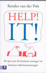 HELP! IT! 9789012581400 Remko van der Pols, Boeken, Informatica en Computer, Verzenden, Gelezen, Remko van der Pols