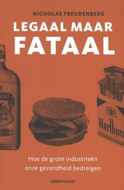 Legaal maar fataal | 9789047709480 | Nicholas Freudenberg, Boeken, Gezondheid, Dieet en Voeding, Zo goed als nieuw