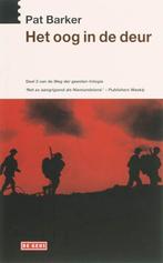 Het Oog In De Deur 9789044510164 Pat Barker, Boeken, Verzenden, Zo goed als nieuw, Pat Barker