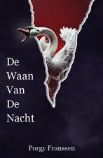De waan van de nacht | 9789464917185 | Porgy Franssen, Zo goed als nieuw, Porgy Franssen