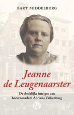 Jeanne de Leugenaarster | Bart Middelburg | 9789462972773, Zo goed als nieuw, Bart Middelburg
