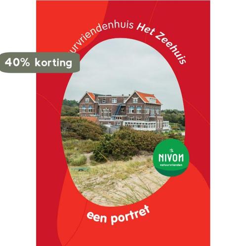 Natuurvriendenhuis Het Zeehuis: een portret 9789491142161, Boeken, Overige Boeken, Zo goed als nieuw, Verzenden