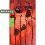 ECHTE VROUWEN BEMINNEN ANDERS 9789058471802, Boeken, Verzenden, Gelezen