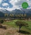 Fifty More Places to Play Golf Before You Die 9781584797937, Verzenden, Gelezen, Chris Santella