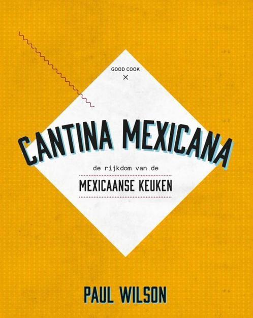 Cantina Mexicana 9789461431356 Paul Wilson, Boeken, Kookboeken, Zo goed als nieuw, Verzenden